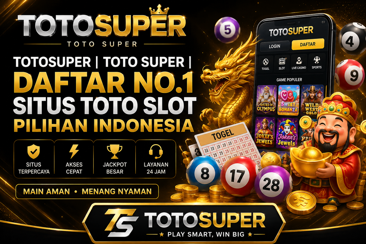 TOTOSUPER | TOTO SUPER | Daftar No.1 Situs Toto Slot Pilihan Indonesia